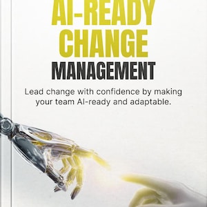 Può includere: Una copertina di libro intitolata AI-READY CHANGE MANAGEMENT con il sottotitolo Lead change with confidence by making your team AI-ready and adaptable. L'immagine mostra una mano robotica metallica che si protende verso una mano umana su sfondo bianco.