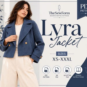 May include: A blue cropped jacket with a wide collar, long sleeves, and gold buttons. The text reads TheSewForm Modern Sewing Patterns, Lyra Jacket, Sizes XS-XXXL, PDF Pattern, A4 File, US Letter File, and Sewing Instructions.