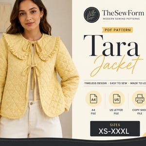 Peut inclure: Une veste matelassée jaune clair avec un grand col à volants et deux attaches à nouer sur le devant. Le texte à droite indique TheSewForm Modern Sewing Patterns, PDF Pattern, Tara Jacket, Timeless Design, Easy to Sew, Made to Love, A4, US Letter, Copy Shop File, et Sizes XS-XXXL.
