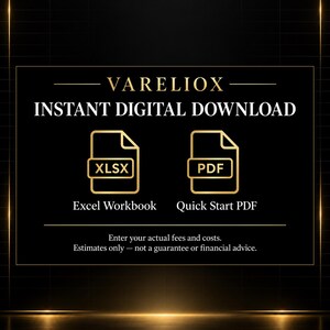 May include: A black digital graphic with gold accents featuring the text VARELIOX INSTANT DIGITAL DOWNLOAD. It displays two document icons labeled XLSX Excel Workbook and PDF Quick Start PDF, with text stating Enter your actual fees and costs.