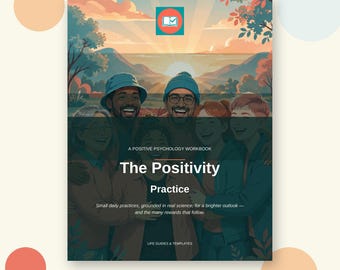 The Positivity Practice | Positive Psychology Workbook, Reframing & Gratitude Exercises | Fillable Self Help PDF