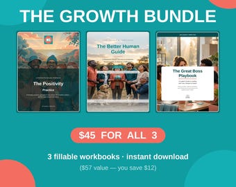 The Growth Bundle | Positive Psychology Workbook, Be a Better Human Guide & Great Boss Playbook | 3 Fillable PDFs