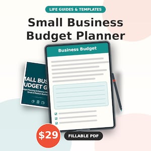 May include: A digital Small Business Budget Planner template displayed on a tablet screen with a stylus. The interface features a Business Budget header, text lines, and checkboxes. A secondary document cover is visible, labeled Small Business Budget Guide.