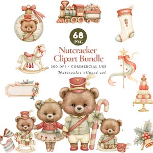 May include: A digital collection of watercolour illustrations featuring teddy bears in nutcracker uniforms, a toy train, a Christmas stocking, a rocking horse, a macaron tower, a wand, holly, and bows. Text reads: 68 PNG Nutcracker Clipart Bundle.