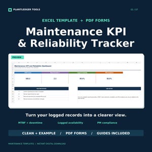 May include: A digital Maintenance KPI and Reliability Tracker template featuring an Excel dashboard preview with metrics for MTBF, downtime, availability, and PM compliance. Includes PDF forms and guides for tracking maintenance data and records.