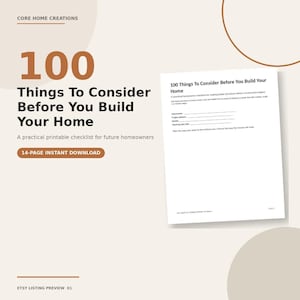 May include: A 14-page printable checklist titled 100 Things To Consider Before You Build Your Home. The document features fields for assessment, project address, builder, and planning start date, with a neutral beige background and brown text.
