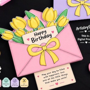 May include: A pink envelope paper craft featuring a yellow bow and a bouquet of yellow tulips. A card inside reads Happy Birthday with small pink hearts. A pull-out tag displays the text May your day be filled with happiness, love and all the little things that make you smile! ArtistryDigi This is a Digital Product.