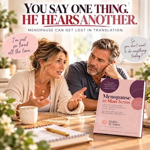 Könnte beinhalten: Ein Buch mit dem Titel Menopause in Man Terms mit einem rosa und violetten Einband liegt auf einem Tisch. Der Text lautet: You say one thing. He hears another. Menopause can get lost in translation. Sprechblasen zeigen einen Dialog über Müdigkeit.