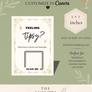 May include: An editable 5 x 7 inches sign template featuring a gold decorative border, the text 'FEELING tipsy?', 'Please leave a tip for your bartender', and 'SCAN ME' with a square frame for a QR code, set against a sage green background.
