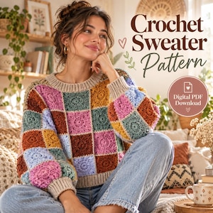 May include: A long-sleeve sweater made of multi-colored crochet granny squares in shades of pink, blue, yellow, and brown, featuring a beige ribbed crew neckline and cuffs. The text "Crochet Sweater Pattern" and "Digital PDF Download" is visible.
