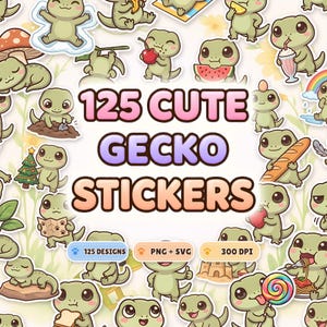 May include: A collection of 125 cute gecko stickers featuring various illustrations of small green geckos in different activities, including eating food, holding items, and playing. The central text reads 125 CUTE GECKO STICKERS with labels for 125 DESIGNS, PNG + SVG, and 300 DPI.