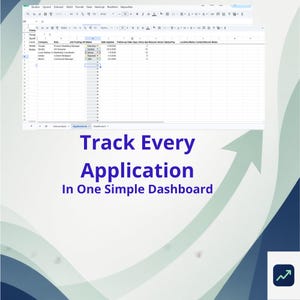 May include: A digital spreadsheet interface for job tracking with columns for company, role, status, and dates. Below the spreadsheet, the text reads: Track Every Application In One Simple Dashboard. A small square icon with a green arrow is visible.