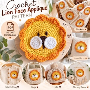 May include: A crochet lion face applique pattern featuring a yellow and orange circular lion face with white muzzle details and dark brown eyes and nose. The image includes text reading Crochet Lion Face Applique PATTERN and PDF INSTANT DOWNLOAD.