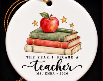 Personalized First Year Teacher Ornament, The Year I Became a Teacher 2026, New Teacher Christmas Gift, Educator Graduation Keepsake