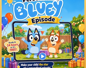 Peut inclure: Un graphique numérique avec le texte Personalized BLUEY Episode. Un écran de tablette montre Bluey et Bingo à une fête d'anniversaire. Un badge en forme d'étoile indique Ready In 24 hours or it's FREE! et une bannière dit Make your child the star of a personalized episode!