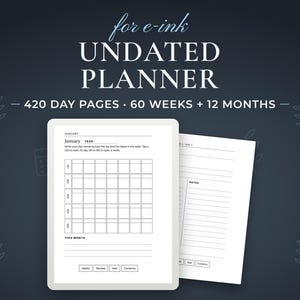 Undated Planner, 420 day pages · 60 weeks + 12 months. Real pages from the e-ink PDF you download, shown on an e-reader and paper.
