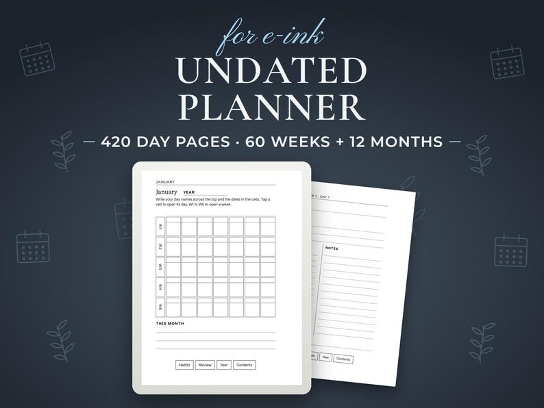 Undated Planner, 420 day pages · 60 weeks + 12 months. Real pages from the e-ink PDF you download, shown on an e-reader and paper.