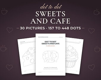 Dot to Dot for Kids and Adults, Sweets and Cafe Connect the Dots Printable, 30 Puzzles With 157 to 448 Dots, PDF Activity Book