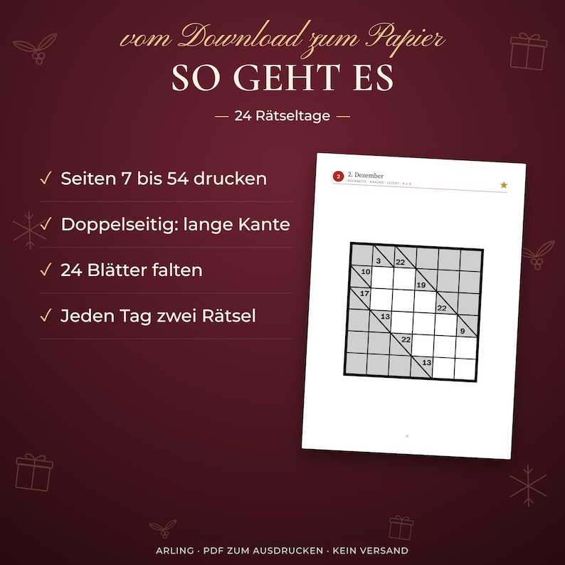 So geht es. 24 Rätseltage. Seiten 7 bis 54 drucken. Doppelseitig: lange Kante. 24 Blätter falten. Jeden Tag zwei Rätsel.