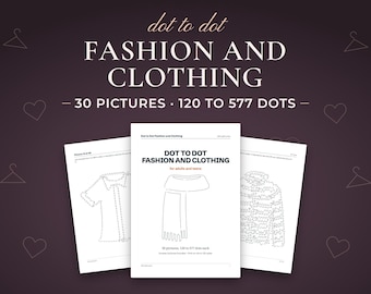 Dot to Dot for Kids and Adults, Fashion and Clothing Connect the Dots Printable, 30 Puzzles With 120 to 577 Dots, PDF Activity Book