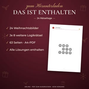 Das ist enthalten. 24 Rätseltage. 24 Weihnachtsbilder. Je 8 weitere Logikrätsel. 63 Seiten · A4-PDF. Alle Lösungen enthalten.