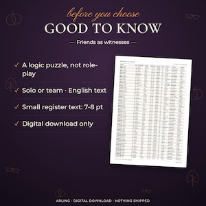 Good to know. Friends as witnesses. A logic puzzle, not role-play. Solo or team · English text. Small register text: 7-8 pt. Digital download only.