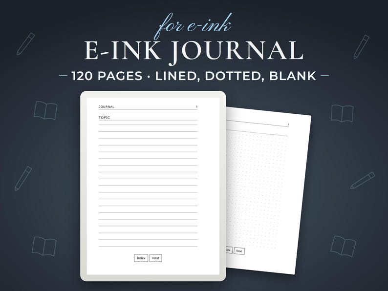 E-Ink Journal, 120 pages · Lined, Dotted, Blank. Real pages from the e-ink PDF you download, shown on an e-reader and paper.