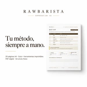 May include: A digital PDF guide titled RAWBARISTA ESPRESSO LAB featuring a Quick Card with a six-step espresso brewing process table. The text reads Tu m&eacute;todo, siempre a mano and 20 p&aacute;ginas A4. The document includes sections for notes and consistency checks.