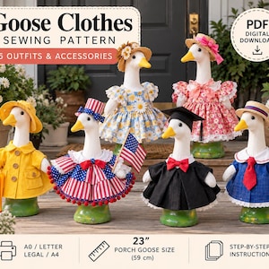 May include: A digital sewing pattern for 23-inch porch goose clothes featuring six outfits and accessories. The image displays six white goose figurines wearing various costumes, including a yellow raincoat, patriotic red, white, and blue attire, a floral dress, a graduation gown, and a sailor suit.
