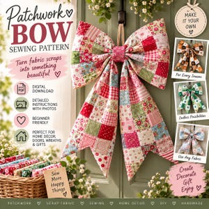 May include: A digital sewing pattern for a patchwork bow, featuring text that reads Patchwork BOW SEWING PATTERN, Turn fabric scraps into something beautiful, and Make it your own. The image displays a large quilted bow made of various floral and plaid fabric squares in shades of red, pink, green, and blue, alongside smaller bow examples.