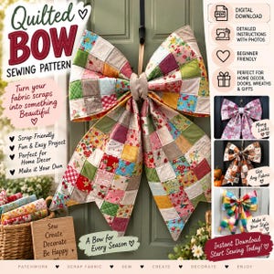 May include: A digital sewing pattern for a quilted bow featuring a patchwork design with various floral and geometric fabric squares. The image includes text such as Quilted Bow Sewing Pattern, instructions, and examples of finished bows.