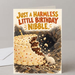 May include: A greeting card featuring a white rabbit eating a large, partially eaten chocolate cake with white frosting and a single lit candle. The text reads, JUST A HARMLESS LITTLE BIRTHDAY NIBBLE. The scene is set in a rocky, cave-like environment.