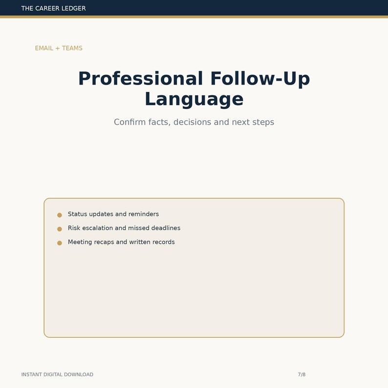 May include: A digital document titled The Career Ledger featuring the heading Professional Follow-Up Language. It includes the subheadings Email + Teams and Confirm facts, decisions and next steps, with a list of bullet points regarding status updates, risk escalation, and meeting recaps.