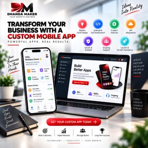 May include: A smartphone and laptop displaying custom mobile app development services by Dhanda Maker. The screen shows business dashboards, app analytics, and service icons for UI/UX design, Android and iOS development, and ongoing support.