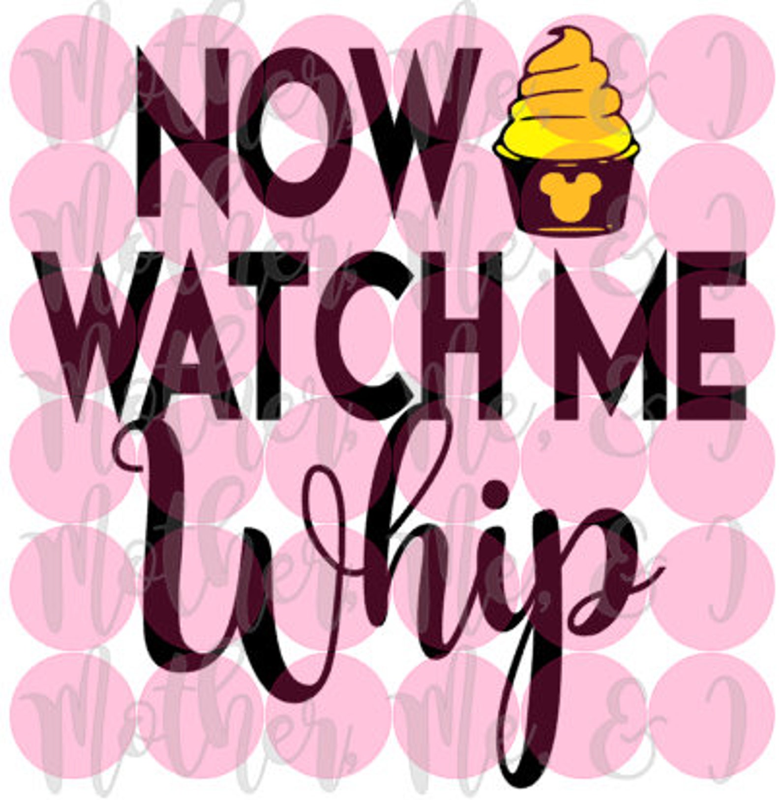 Download Now Watch Me Whip / Dole Whip Disney SVG DXF PNG Cut File ...