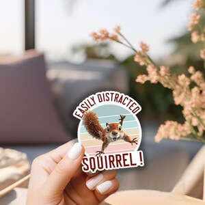 Easily Distracted by Squirrel sticker.