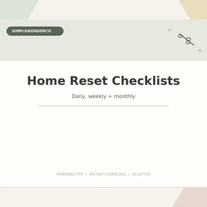 May include: A digital document titled Home Reset Checklists with the subtitle Daily, weekly + monthly. The top left corner features a dark green pill-shaped label with the text SIMPLEWONDERCO. The bottom text reads PRINTABLE PDF | INSTANT DOWNLOAD | US LETTER.