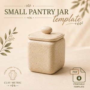 May include: A square beige speckled ceramic pantry jar with a matching lid and a small knob handle. The text reads SMALL PANTRY JAR template, FROM PAPER TO POTTERY, CLAY METRIC, and PDF PRINTABLE TEMPLATE with a download icon.