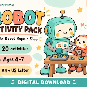 May include: A Robot Activity Pack digital download featuring the text Little Robot Repair Shop, 20 activities, Ages 4-7, and A4 + US Letter. The illustration shows a large teal robot and a small orange robot at a wooden table with gears.