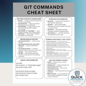 May include: A white cheat sheet titled GIT COMMANDS CHEAT SHEET with black text organised into six sections: Getting Started & Saving Work, Working with Remotes, Branching & History, Common Confusions, Quick-Use Examples, and Related Terms to Know.