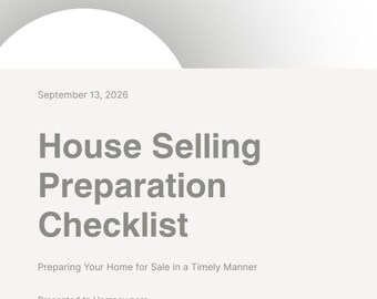 May include: A white document titled House Selling Preparation Checklist dated September 13, 2026. It includes the subtitle Preparing Your Home for Sale in a Timely Manner, with fields for Presented to Homeowners and Presented by Your Name/Agency Name.