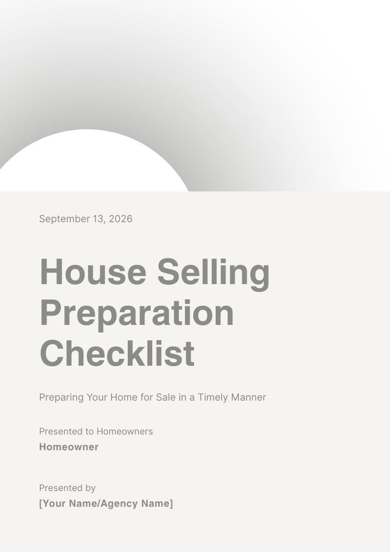 May include: A white document titled House Selling Preparation Checklist dated September 13, 2026. It includes the subtitle Preparing Your Home for Sale in a Timely Manner, with fields for Presented to Homeowners and Presented by Your Name/Agency Name.