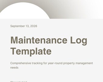 Peut inclure: Un document numérique intitulé Maintenance Log Template daté du 13 septembre 2026. Il comprend le sous-titre Comprehensive tracking for year-round property management needs, avec des champs pour Presented to Self-Managing Landlords et Presented by Your Name Here.