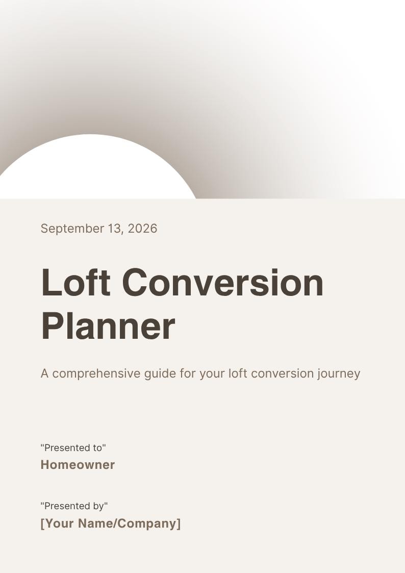 Op de afbeelding: Een beige documentomslag met de titel Loft Conversion Planner en de datum 13 september 2026. Het bevat de ondertitel A comprehensive guide for your loft conversion journey, samen met de velden Presented to Homeowner en Presented by Your Name/Company.