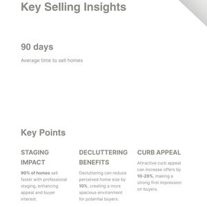 May include: A white document titled House Selling Report with the heading Key Selling Insights. It lists 90 days as the average time to sell homes and includes Key Points on Staging Impact, Decluttering Benefits, and Curb Appeal with statistics.