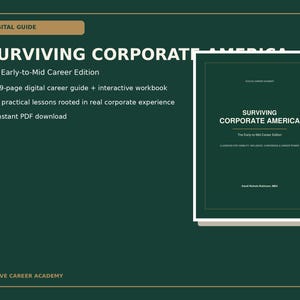Puede incluir: Una guía digital de color verde oscuro titulada Surviving Corporate America: The Early-to-Mid Career Edition. El documento incluye una guía de carrera digital de 59 páginas con un libro de ejercicios interactivo y 8 lecciones en PDF.