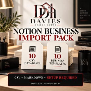 May include: A digital Notion business import pack featuring the Davies Design House logo, 10 CSV databases, and 10 business templates. The text includes "Notion Business Import Pack," "CSV + Markdown • Setup Required," and "Digital Download."