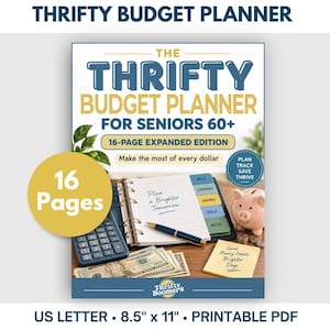 May include: A Thrifty Budget Planner for Seniors 60+ 16-page expanded edition printable PDF. The cover features a ring-bound planner, a calculator, US dollar bills, a piggy bank, and a pen. Text includes Plan a Brighter Tomorrow and Make the most of every dollar. US Letter 8.5 inch by 11 inch.