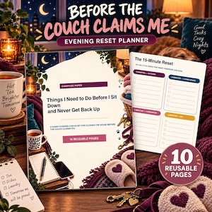 May include: An evening reset planner titled Before the Couch Claims Me, featuring a checklist for household tasks. The planner includes 10 reusable pages, a 15-minute reset guide, and text detailing tasks to complete before sitting down, presented with cozy imagery.