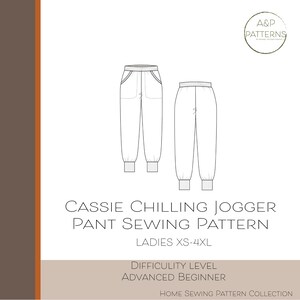 May include: A black and white line drawing of a pair of pants with a cuffed bottom. The pants are labeled "Cassie Chilling Jogger Pant Sewing Pattern" and "Ladies XS-4XL". The difficulty level is listed as "Advanced Beginner".